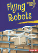 Flying Robots (Paperback) by Lola Schaefer