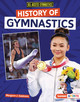 History of Gymnastics (Library Binding) by Margaret J. Goldstein