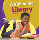 A Visit to the Library (Paperback) by Rosalyn Clark