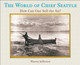 The World of Chief Seattle (Paperback)