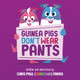 Guinea Pigs Don't Wear Pants (Hardcover)