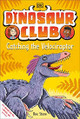 Dinosaur Club: Catching the Velociraptor (Paperback)