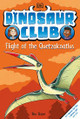 Dinosaur Club: Flight of the Quetzalcoatlus (Paperback)