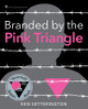 Branded by the Pink Triangle (Paperback)