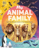 My Animal Family: Meet the Different Families of the Animal Kingdom (Hardcover)