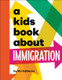 A Kids Book About Immigration (Hardcover)