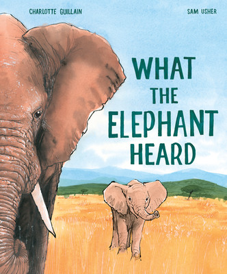 What the Elephant Heard (Hardcover)