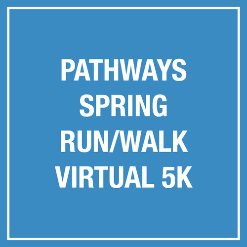 PATHways Spring Run/Walk Virtual 5k PATHways Spring Run/Walk Virtual 5k