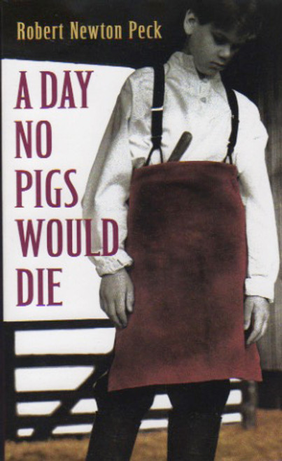 A Day No Pigs Would Die by Robert Newton Peck, Book, novel cover art.
