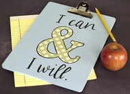 "I can and I will" Motivational Clipboard