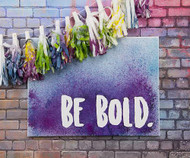Be Bold Spray Misted Canvas