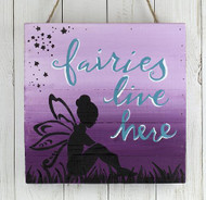 Fairies Live Here Garden Sign