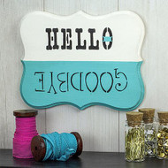 Hello/Goodbye Wooden Sign