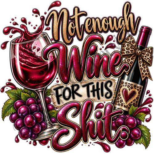 "Not Enough Wine"
