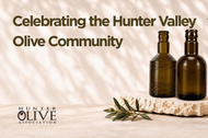 Celebrating the Hunter Valley Olive Community