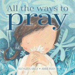 All the Ways to Pray