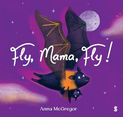 Fly Mama, Fly!