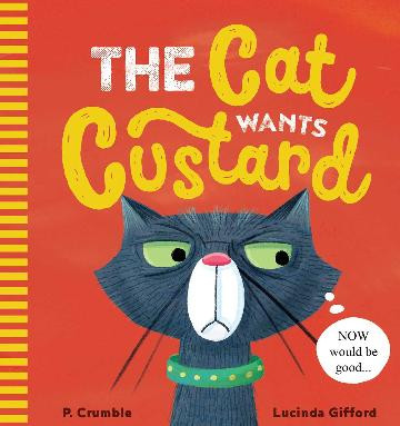 The Cat Wants Custard