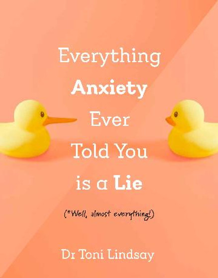 Everything Anxiety Ever Told You is a Lie