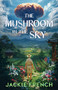Mushroom in the Sky