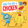 Now You Are a Chicken