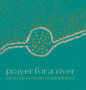 Prayer for a River