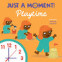 Just a Moment: Playtime