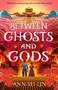 Between Ghosts and Gods