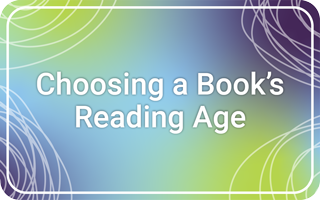 Choosing a Book's Reading Age