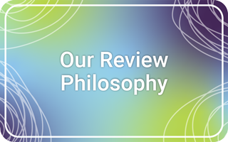 Our Review Philosophy