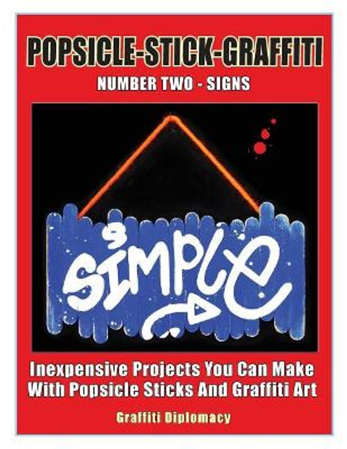 PopsicleStickGraffiti/ Number Two/ Signs Inexpensive Projects You