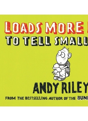 Andy Riley Writer Loads More Lies to Tell Small Kids Andy Riley 9780452288560 - SciFier.com