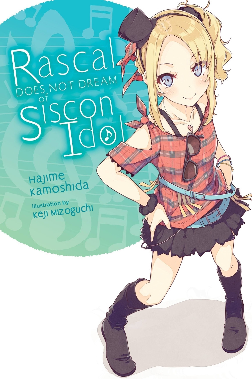I'm A Rascal Rascal Does Not Dream of Siscon Idol (light novel) Hajime Kamoshida ...