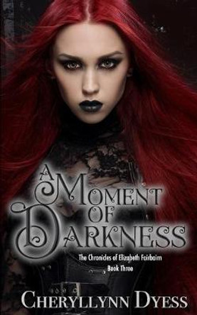 A Moment of Darkness by Cheryllynn Dyess