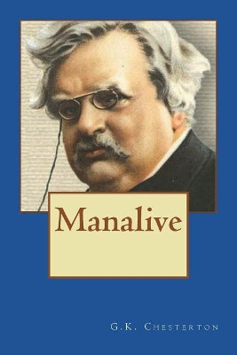 Manalive G K Chesterton 9781722446710