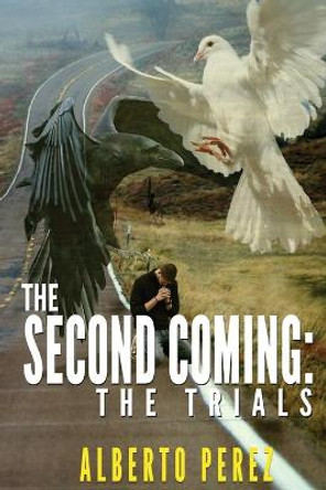 The Second Coming: The Trials Alberto Perez 9781732171855
