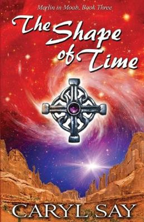 The Shape of Time by Caryl Say