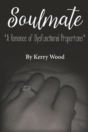 Soulmate: A Romance of Dysfunctional Proportions Darah Patterson 9781735362205