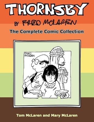 Thornsby by Fred McLaren: The Complete Comic Collection Tom McLaren 9781735621517