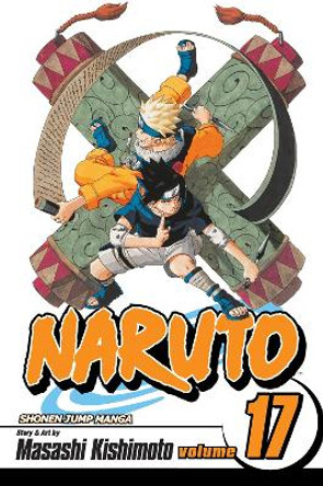 Naruto, Vol. 17 Masashi Kishimoto 9781421516523