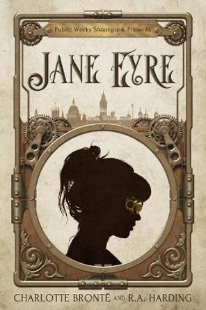 Public Works Steampunk Presents by R a Harding Public Works Steampunk Presents by R a Harding