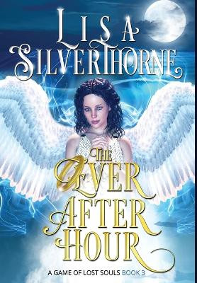 The Ever After Hour Lisa Silverthorne 9781736553053