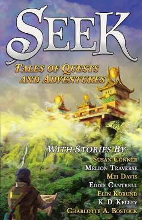Seek: Tales of Quests and Adventures Melion Traverse 9781736569504