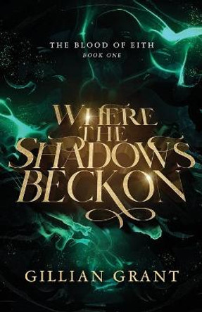 Where the Shadows Beckon Gillian Grant 9781737224518