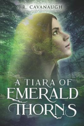 A Tiara of Emerald Thorns by R Cavanaugh