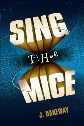 Sing the Mice J Daneway 9781736848418