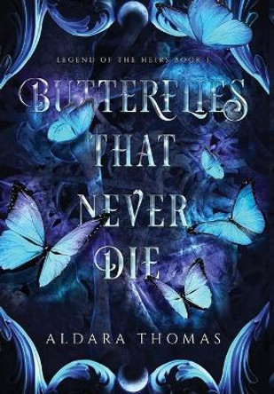 Butterflies That Never Die Aldara Thomas 9781736800577
