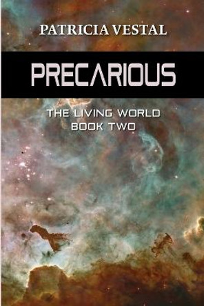 Precarious: The Living World Book Two Patricia Vestal 9781737584926