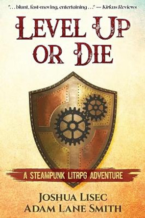 Level Up or Die: A LitRPG Steampunk Adventure Adam Lane Smith 9781737181507