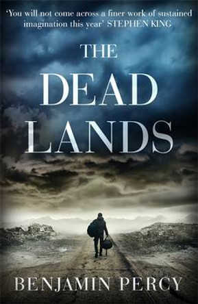 The Dead Lands Benjamin Percy 9781444770056